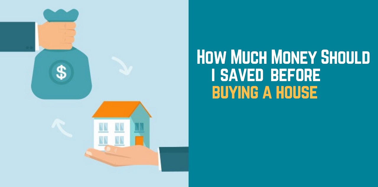 how-much-money-should-i-save-before-buying-a-house